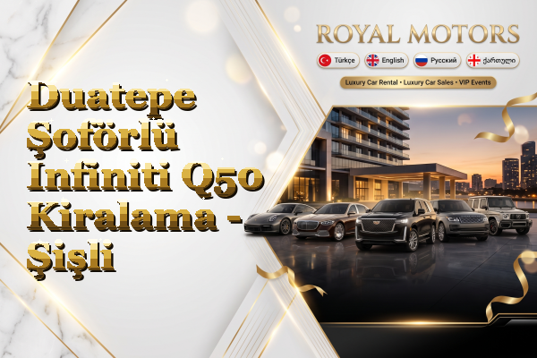 Duatepe Şoförlü Infiniti Q50 Kiralama - Şişli