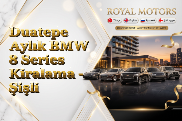 Duatepe Aylık BMW 8 Series Kiralama - Şişli