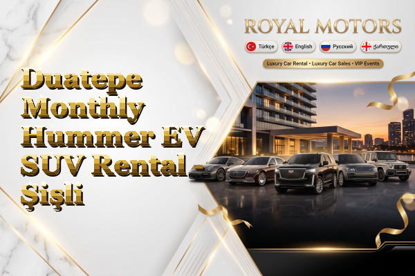 Duatepe Monthly Hummer EV SUV Rental - Şişli