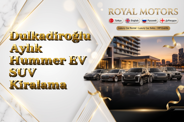 Dulkadiroğlu Aylık Hummer EV SUV Kiralama