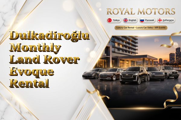Dulkadiroğlu Monthly Land Rover Evoque Rental