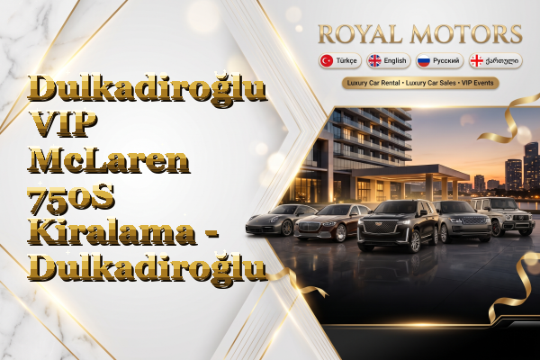 Dulkadiroğlu VIP McLaren 750S Kiralama - Dulkadiroğlu
