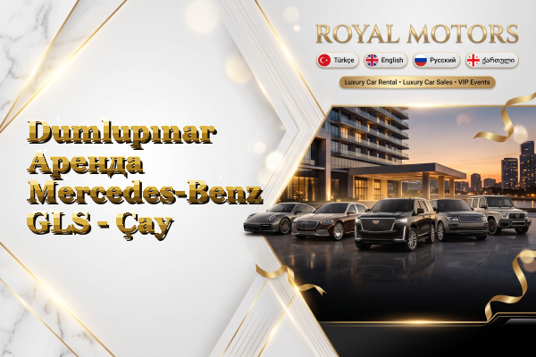 Dumlupınar Аренда Mercedes-Benz GLS - Çay