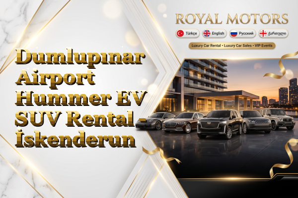 Dumlupınar Airport Hummer EV SUV Rental - İskenderun