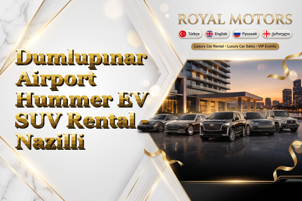 Dumlupınar Airport Hummer EV SUV Rental - Nazilli