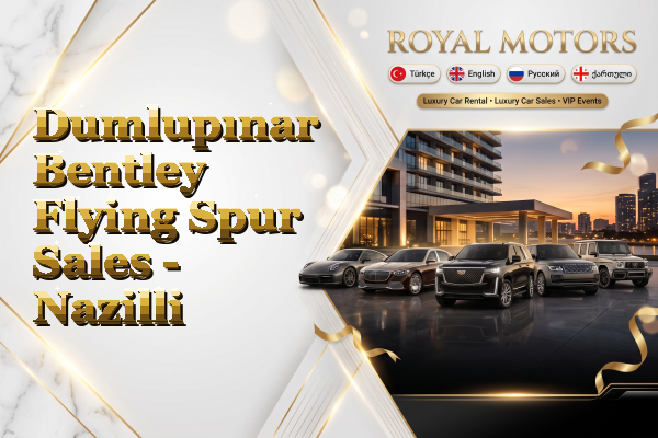 Dumlupınar Bentley Flying Spur Sales - Nazilli