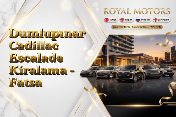 Dumlupınar Cadillac Escalade Kiralama - Fatsa