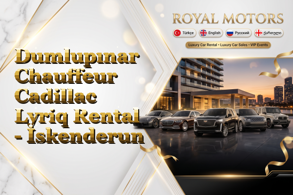 Dumlupınar Chauffeur Cadillac Lyriq Rental - İskenderun