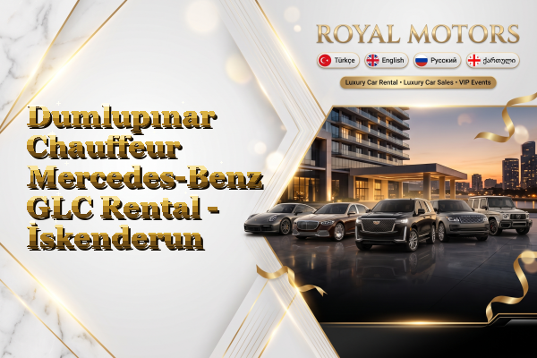 Dumlupınar Chauffeur Mercedes-Benz GLC Rental - İskenderun