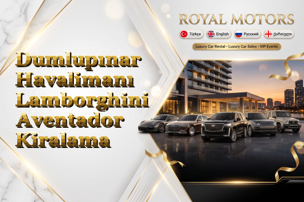 Dumlupınar Havalimanı Lamborghini Aventador Kiralama