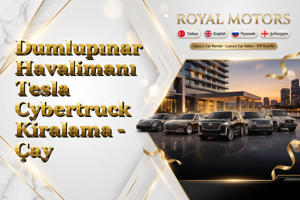 Dumlupınar Havalimanı Tesla Cybertruck Kiralama - Çay