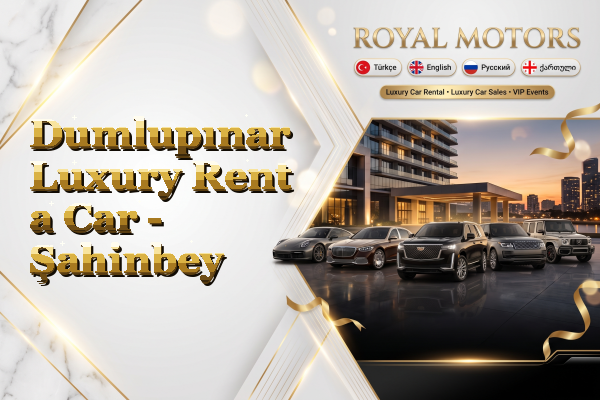 Dumlupınar Luxury Rent a Car - Şahinbey