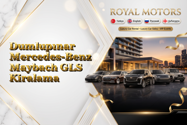 Dumlupınar Mercedes-Benz Maybach GLS Kiralama