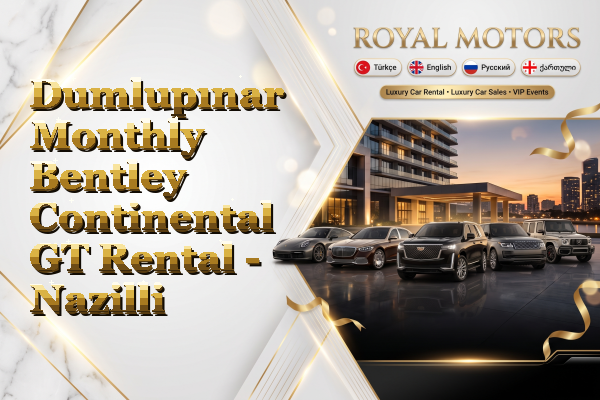 Dumlupınar Monthly Bentley Continental GT Rental - Nazilli