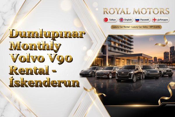 Dumlupınar Monthly Volvo V90 Rental - İskenderun