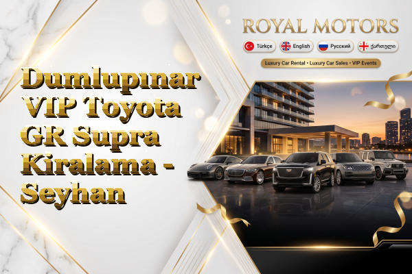 Dumlupınar VIP Toyota GR Supra Kiralama - Seyhan