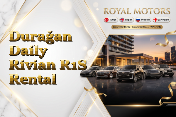 Durağan Daily Rivian R1S Rental