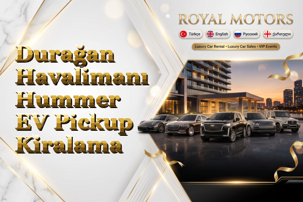 Durağan Havalimanı Hummer EV Pickup Kiralama