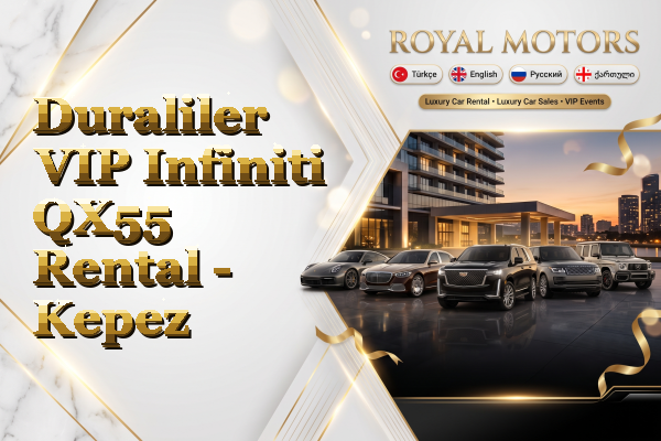 Duraliler VIP Infiniti QX55 Rental - Kepez