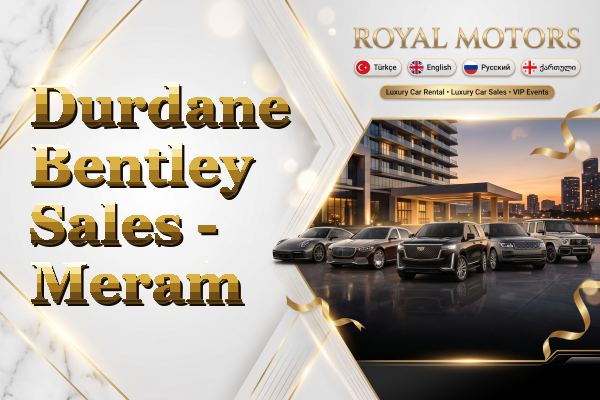 Durdane Bentley Sales - Meram