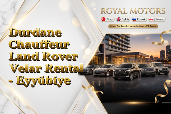 Durdane Chauffeur Land Rover Velar Rental - Eyyübiye