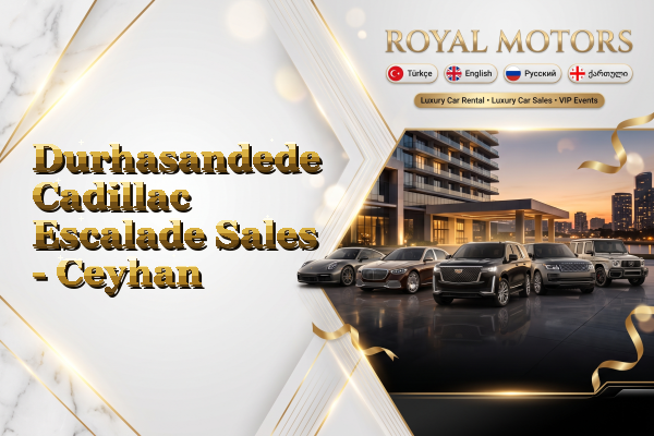 Durhasandede Cadillac Escalade Sales - Ceyhan