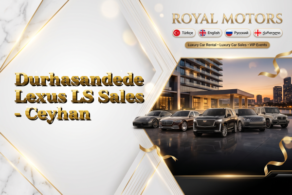Durhasandede Lexus LS Sales - Ceyhan