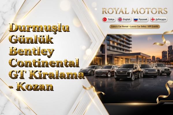 Durmuşlu Günlük Bentley Continental GT Kiralama - Kozan