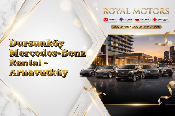 Dursunköy Mercedes-Benz Rental - Arnavutköy