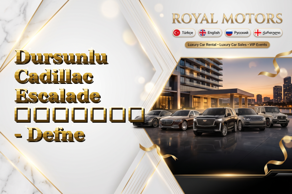 Dursunlu Cadillac Escalade გაყიდვა - Defne