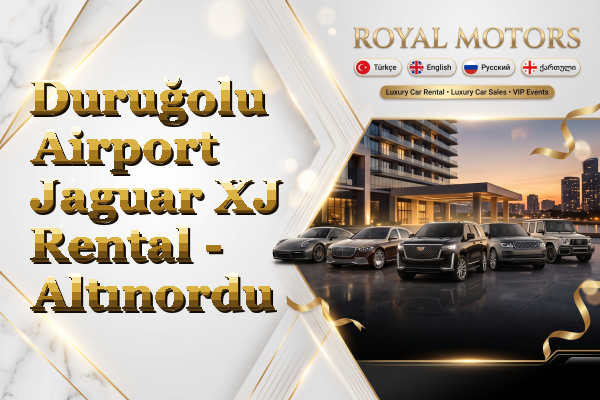 Duruğolu Airport Jaguar XJ Rental - Altınordu