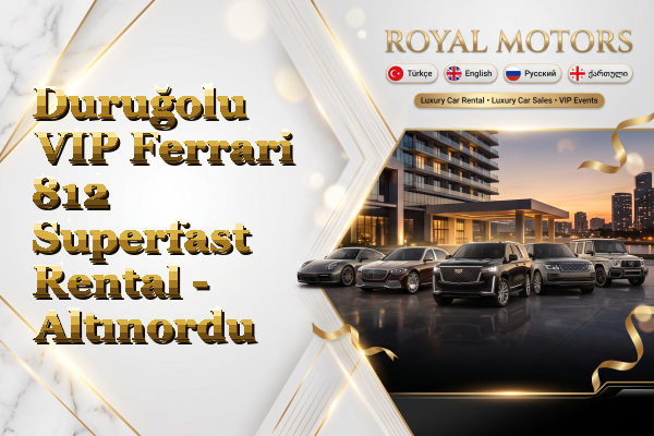 Duruğolu VIP Ferrari 812 Superfast Rental - Altınordu