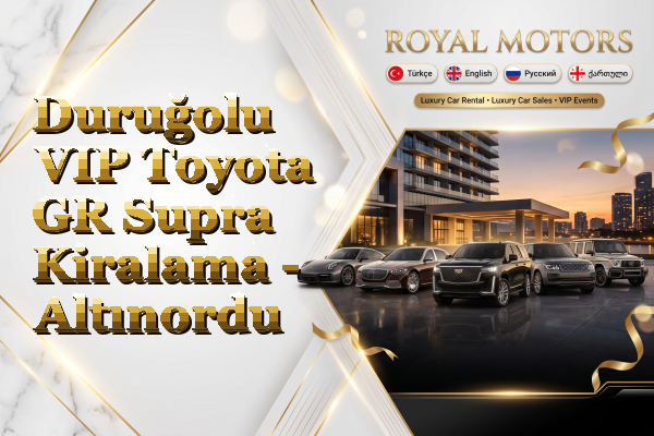 Duruğolu VIP Toyota GR Supra Kiralama - Altınordu