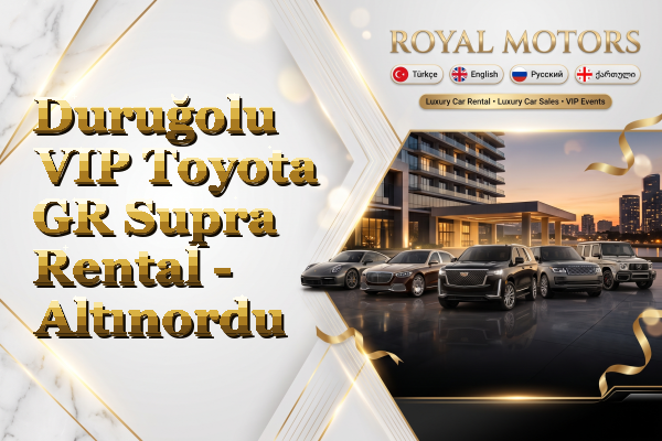 Duruğolu VIP Toyota GR Supra Rental - Altınordu