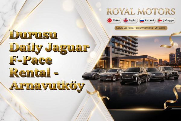 Durusu Daily Jaguar F-Pace Rental - Arnavutköy