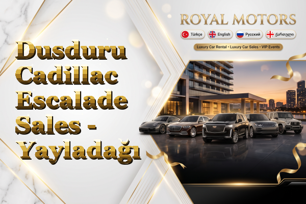 Dusduru Cadillac Escalade Sales - Yayladağı