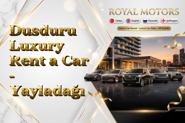 Dusduru Luxury Rent a Car - Yayladağı