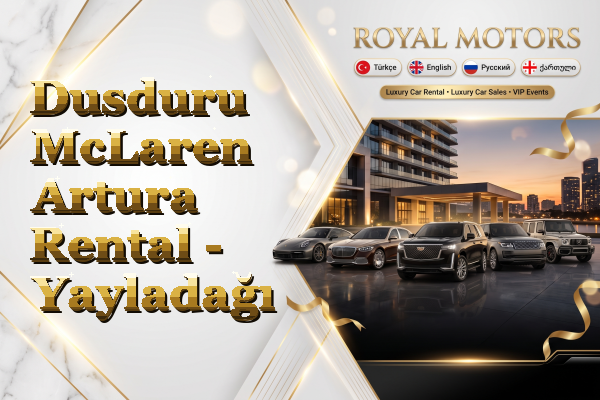 Dusduru McLaren Artura Rental - Yayladağı