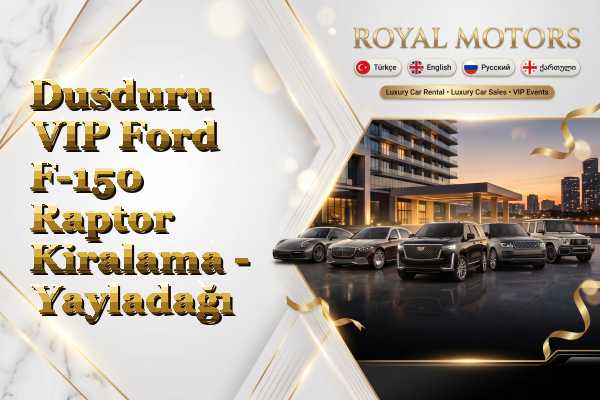 Dusduru VIP Ford F-150 Raptor Kiralama - Yayladağı