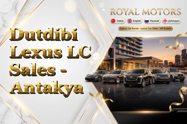 Dutdibi Lexus LC Sales - Antakya