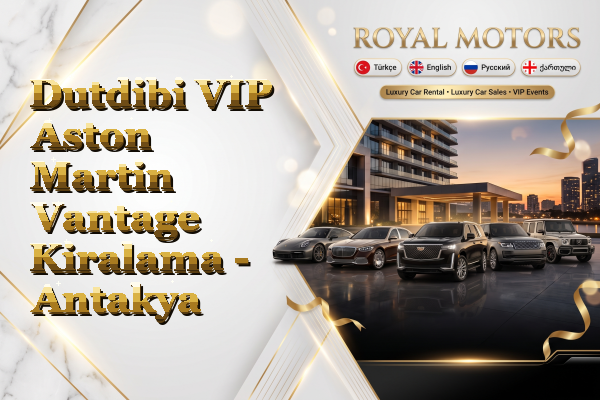 Dutdibi VIP Aston Martin Vantage Kiralama - Antakya