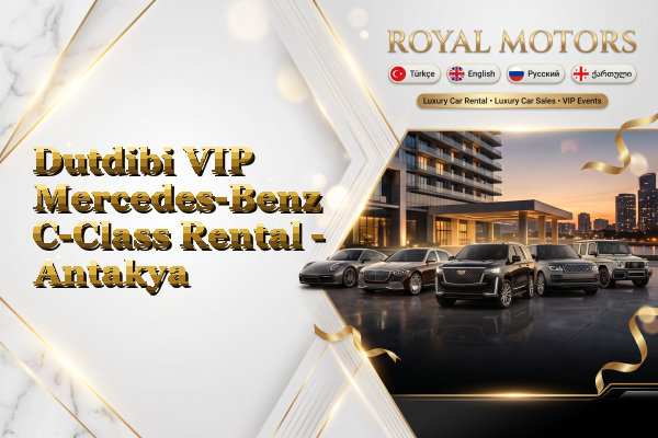 Dutdibi VIP Mercedes-Benz C-Class Rental - Antakya