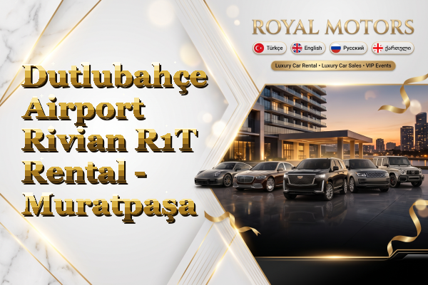 Dutlubahçe Airport Rivian R1T Rental - Muratpaşa