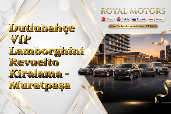 Dutlubahçe VIP Lamborghini Revuelto Kiralama - Muratpaşa
