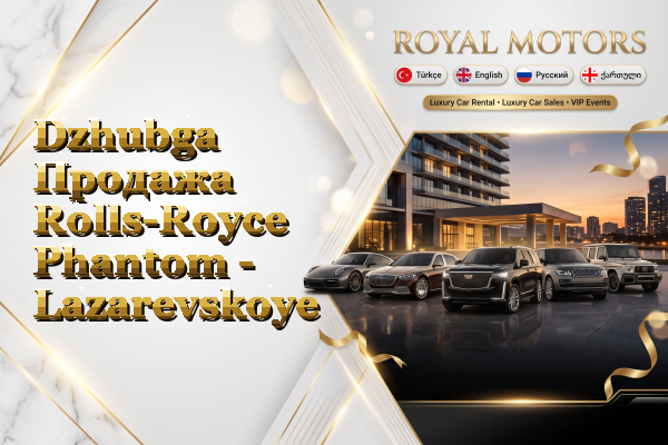 Dzhubga Продажа Rolls-Royce Phantom - Lazarevskoye