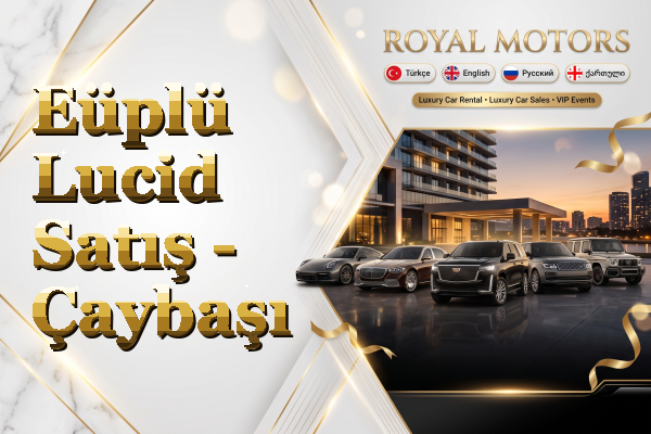 Eüplü Lucid Satış - Çaybaşı