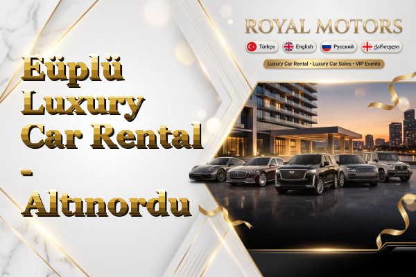Eüplü Luxury Car Rental - Altınordu