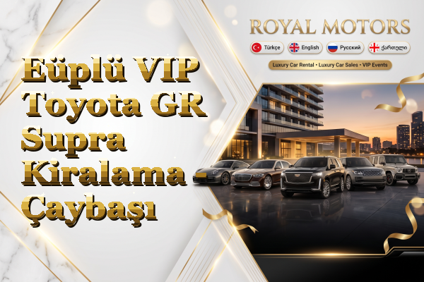 Eüplü VIP Toyota GR Supra Kiralama - Çaybaşı