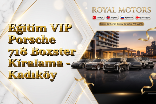 Eğitim VIP Porsche 718 Boxster Kiralama - Kadıköy