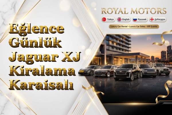 Eğlence Günlük Jaguar XJ Kiralama - Karaisalı